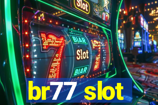 br77 slot