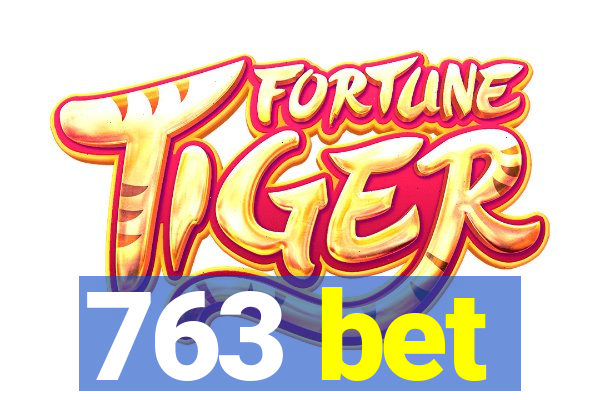 763 bet