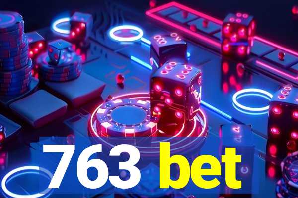 763 bet