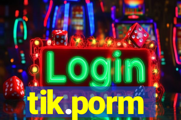 tik.porm