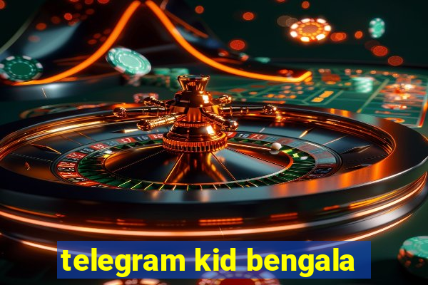 telegram kid bengala