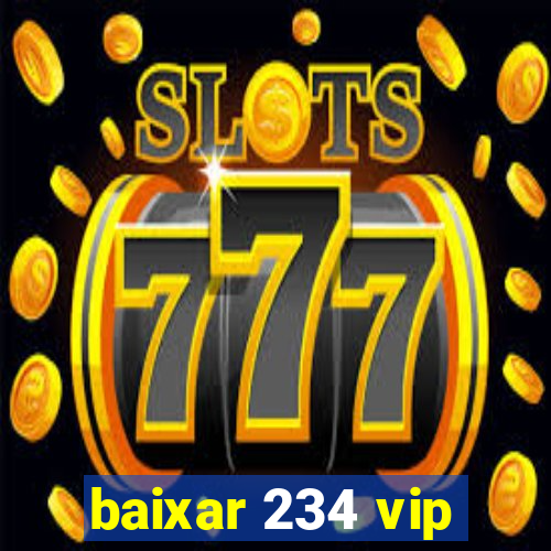 baixar 234 vip