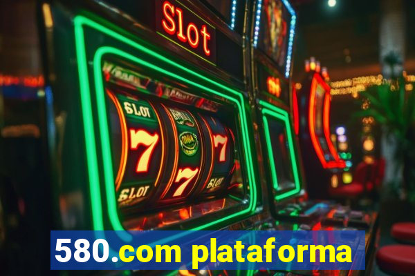 580.com plataforma