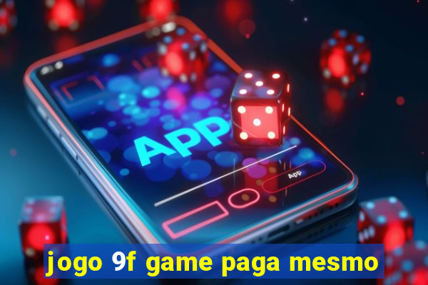 jogo 9f game paga mesmo