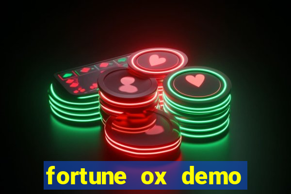 fortune ox demo dinheiro infinito