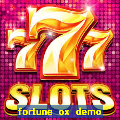 fortune ox demo dinheiro infinito