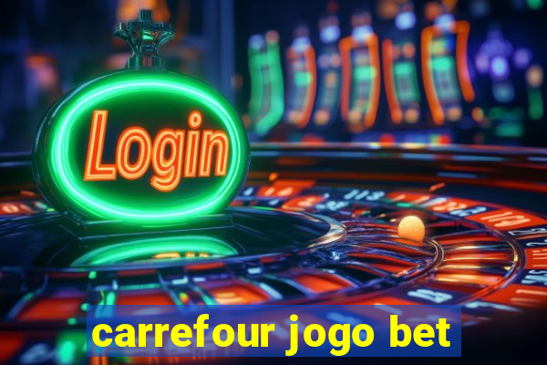 carrefour jogo bet