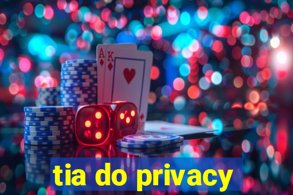 tia do privacy