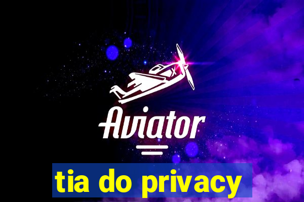 tia do privacy