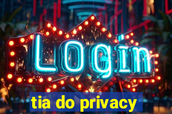 tia do privacy