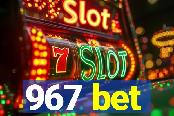 967 bet