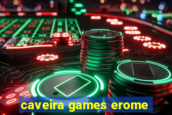 caveira games erome