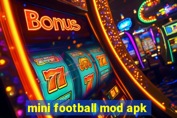 mini football mod apk