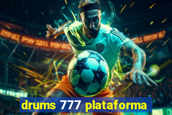 drums 777 plataforma