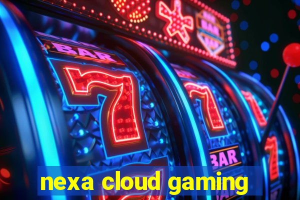 nexa cloud gaming