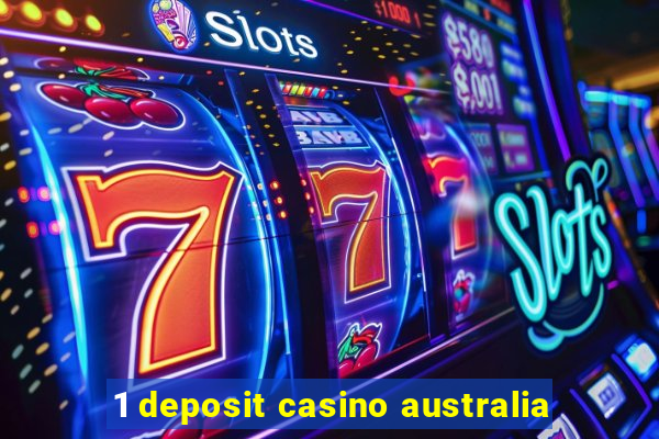 1 deposit casino australia