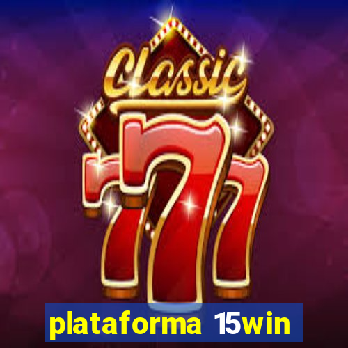 plataforma 15win