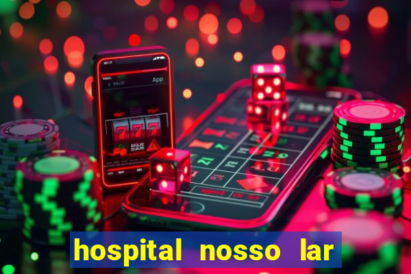 hospital nosso lar fortaleza telefone