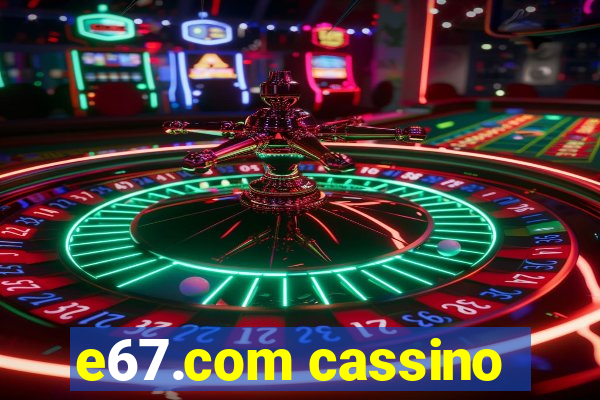 e67.com cassino