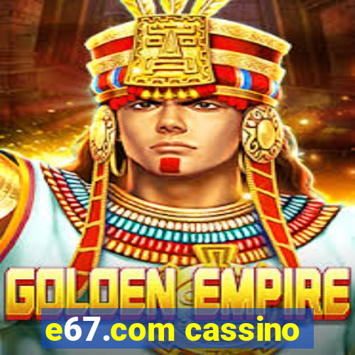 e67.com cassino