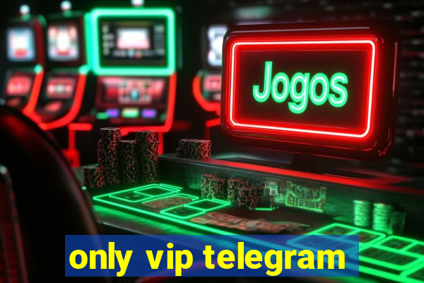 only vip telegram