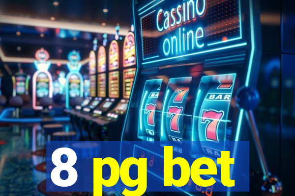 8 pg bet