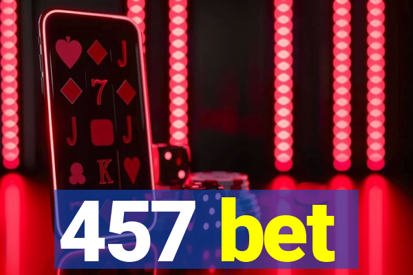 457 bet