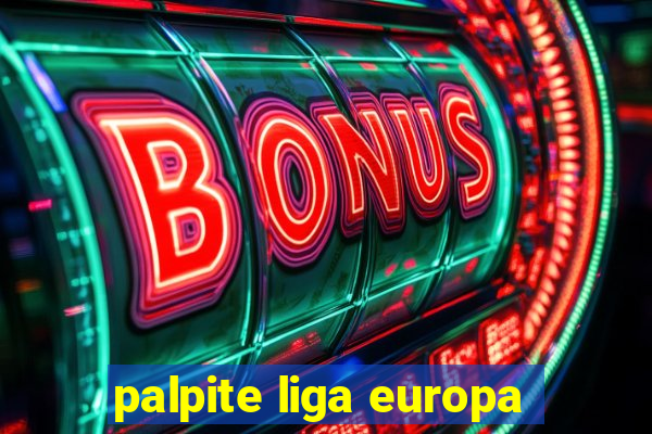 palpite liga europa