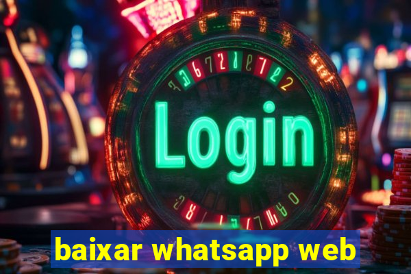 baixar whatsapp web