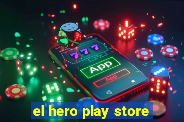 el hero play store