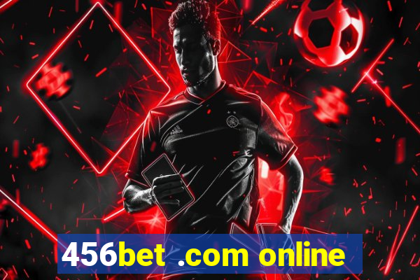 456bet .com online