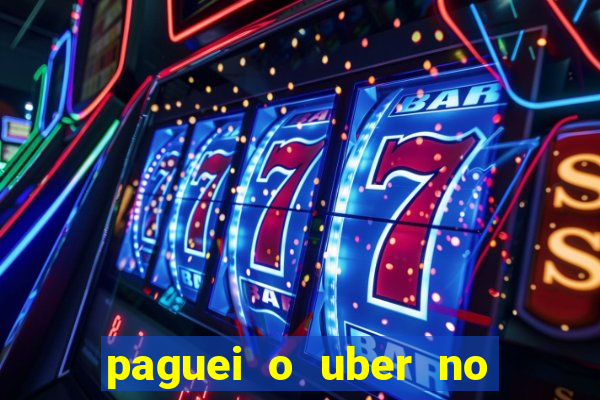 paguei o uber no pix e nao encontrou motorista