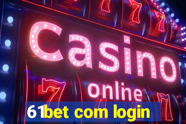 61bet com login