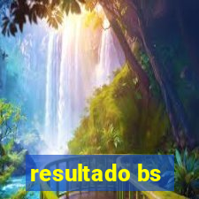 resultado bs