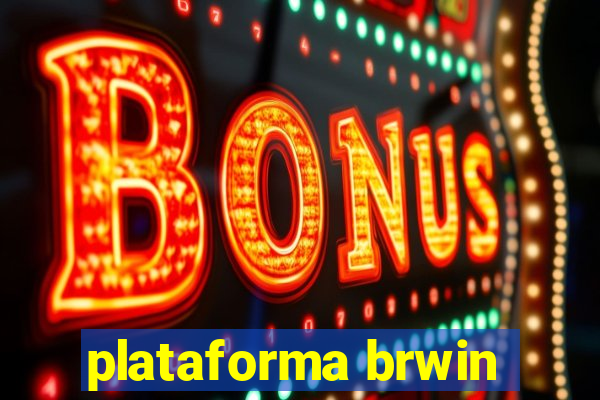 plataforma brwin