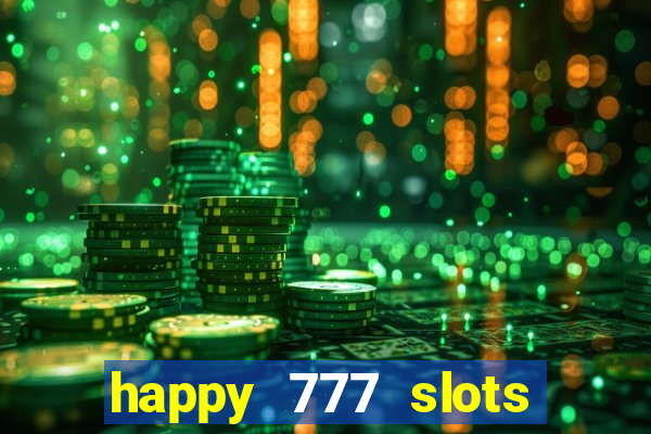 happy 777 slots paga mesmo