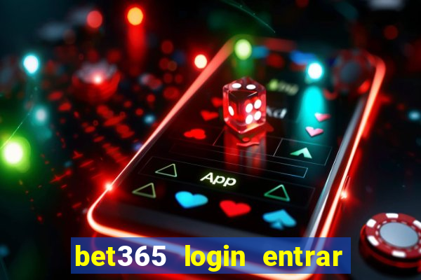 bet365 login entrar agora direto no celular