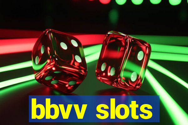 bbvv slots