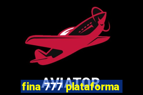 fina 777 plataforma