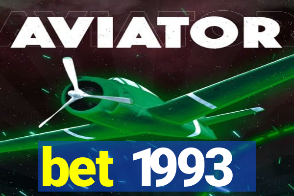 bet 1993