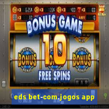 eds bet-com.jogos app