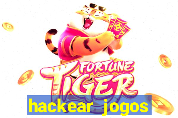 hackear jogos dinheiro infinito