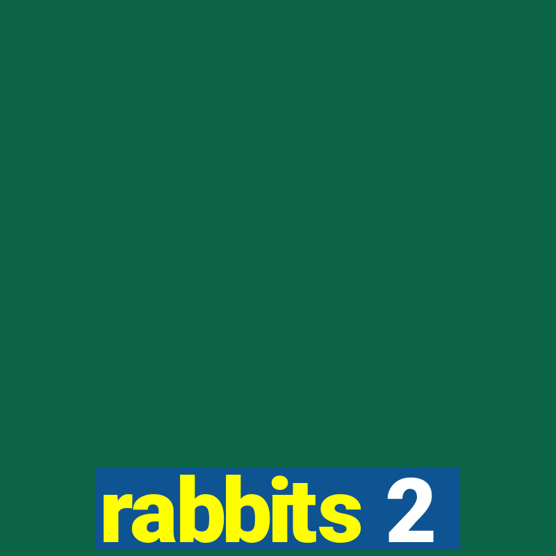 rabbits 2