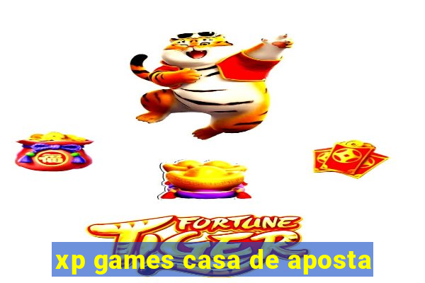 xp games casa de aposta