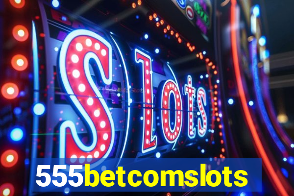 555betcomslots