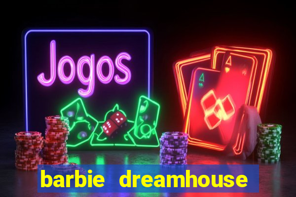 barbie dreamhouse adventures jogo tudo desbloqueado