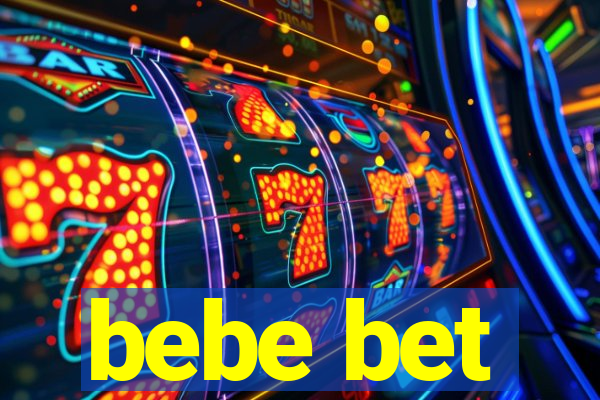 bebe bet