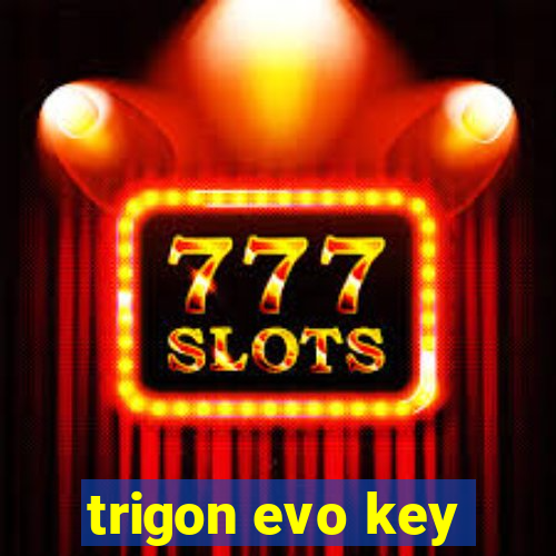 trigon evo key