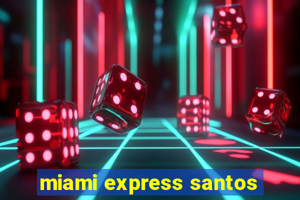 miami express santos