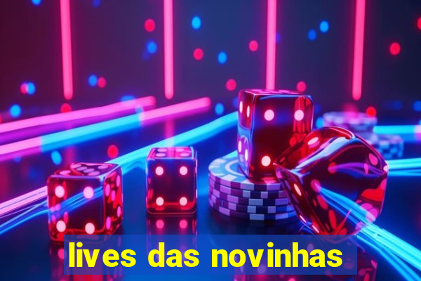 lives das novinhas